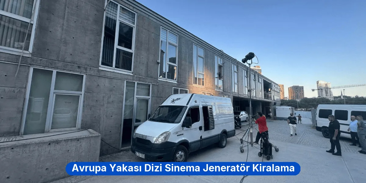 Avrupa Yakası Dizi Sinema Jeneratör Kiralama